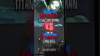 upgraded gman toilet va upgraded titan cameraman 