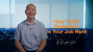 How To Stay OPTIMISTIC In Your Job Hunt