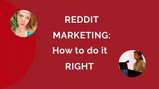 How to Use Reddit for Marketing THE RIGHT WAY