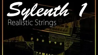 Sylenth 1 - How to Make Beautiful Strings