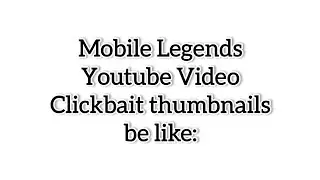 MLBB videos clickbaits be like😭🙏