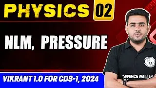 CDS Physics: NLM, Pressure | CDS 1 2024 | CDS Physics Preparation