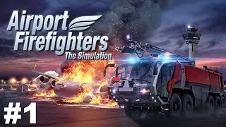 Airport Firefighters - The Simulation #1