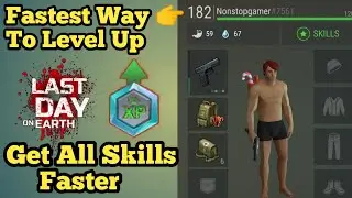 How to Level up Faster in LDOE ? Gain More Xp Boost Experience in last day on earth