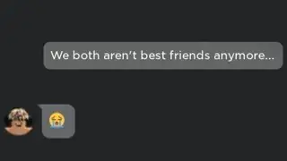 We are not friends anymore... 😢