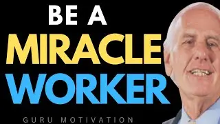 Be a Miracle Worker |  Take Action |  Jim Rohn Speech