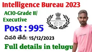 Intelligence Bureau ACIO-Grade II/Executive Recruitment 2023 – Apply Online for 995 Posts