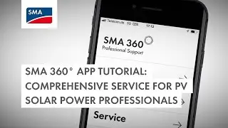 SMA 360° app tutorial: Comprehensive service for PV solar power professionals