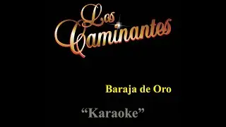 Los Caminantes - Baraja de Oro (Karaoke)
