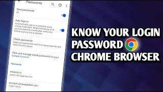 How To Know Your LoGIn Passwords In Chrome Browser 