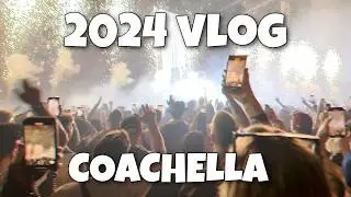 Coachella 2024 Week 2 Vlog
