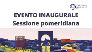 Orientarsi a Roma Tre 2021: evento inaugurale - Sessione Pomeridiana