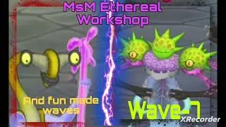 MsM Ethereal Workshop(Wave-7 & Fun made waves)