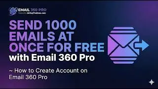 Send 1000 emails at once for FREE | How to Create account on Email 360 Pro