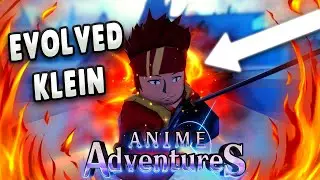 [SHOWCASE] MAX LEVEL EVOLVED KLEIN/KLAY DOES BIG DAMAGE AND IS CHEAP?! Anime Adventures Update 14
