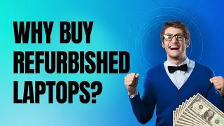 Why Buy Refurbished Laptops?