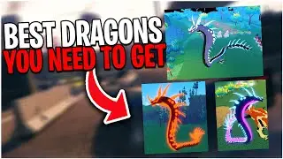 The BEST Dragons You Need To Get In Roblox Dragon Adventures