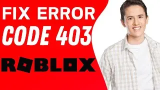 How To Fix Roblox Error Code 403 - Authentication Failed - ( Full Guide) 2024