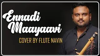 Quarantunes - Ennadi Maayaavi Nee Flute Cover | Vada Chennai | Flute Navin