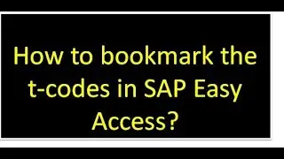 How to bookmark the t-codes in SAP Easy Access?| SAP FICO Tutorial