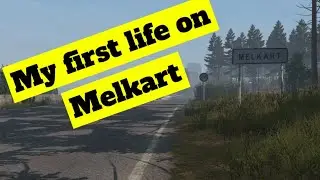 My FIRST Life on MELKART DayZ Pt. 1