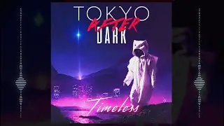 Tokyo After Dark - Timeless