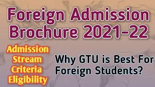 GTU Admission l Admission Brochure 2021-22 l Foreign Student Have to Join GTU