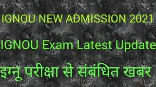 IGNOU Exam latest update for January 2021|B.A, B.Com,Bsc Admission Open 2021|ignou latest news