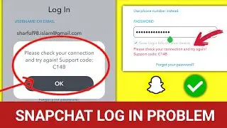 Please check your connection and try again Support code: C14B in Snapchat | Snapchat Log in Problem