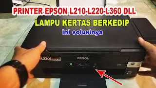 CARA MENGATASI PRINTER EPSON L220 LAMPU KERTAS BERKEDIP