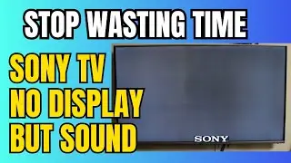 How To Fix SONY TV No Picture But Sound is Good || No display but sound on SONY TV Troubleshooting