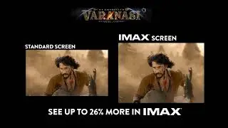 Varanasi IMAX® Screen vs  Standard Screen