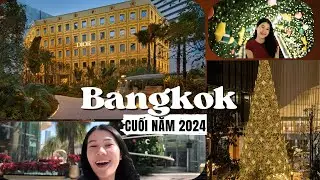 Không khí cuối năm ở Bangkok| Dior Gold House mới khai trương| 1 Ngày tham quan 6 TTTM như thế nào
