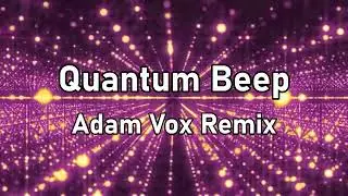 Abound Sound - Quantum Beep (Adam Vox Dreamy Minimal House Remix)