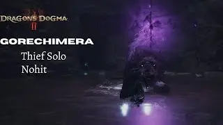 [Dragon's Dogma 2] Gorechimera fight | Thief solo w/Pawn buffs | Nohit, no maister skill