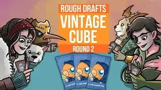 Rough Drafts: Vintage Cube (Round 2)