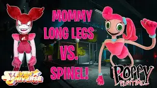 Mommy Long Legs VS Spinel from Steven Universe!