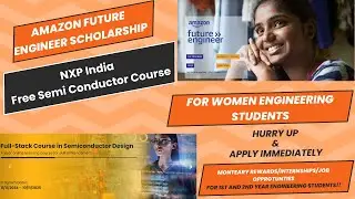 Amazon Future Engineer scholarship | NXP India Free course for Women Engineering Students