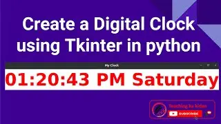 How to Create digital clock using Tkinter in python