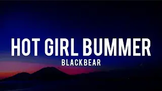 Blackbear - Hot girl bummer (Lyrics)