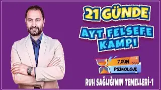 Ruh Sağlığının temelleri-1 | 21 Günde AYT Felsefe Kampı 7.Gün | AYT 2025 |