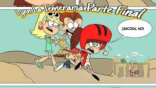 Lynn La Temeraria video cómic #5 Final  #theloudhouse #kickbuttowski #comics