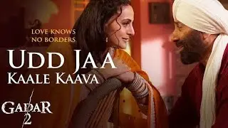Udd Ja Kaale Kava | Gadar 2 | Sunny Deol| udd ja kaale kawan