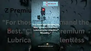 THINK MACHINE, THINK LUBRICANT : Z PREMIUM   #StayReliable with Z Premium Lubricants.