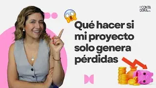 Qué hacer si mi proyecto solo genera pérdidas