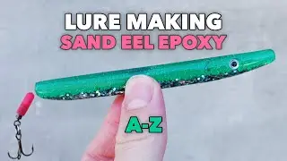 DIY Epoxy Resin Fishing Lure Sand Eel- A to Z Guide