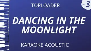 Dancing In The Moonlight - Toploader (Acoustic Karaoke) Lower Key