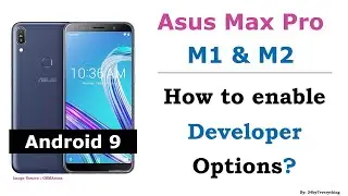 Asus Zenfone Max Pro M1 | Asus Zenfone Max Pro M2 | Enable Developer Options | Android 9