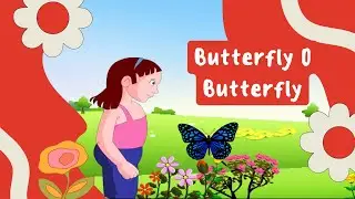 Butterfly O Butterfly | Nursery Rhyme | Kids song