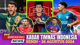 ⭕ Kabar Timnas  Hari Ini ~ SENIN 26 AGUSTUS 2024 ~ Berita Timnas Indonesia Terbaru